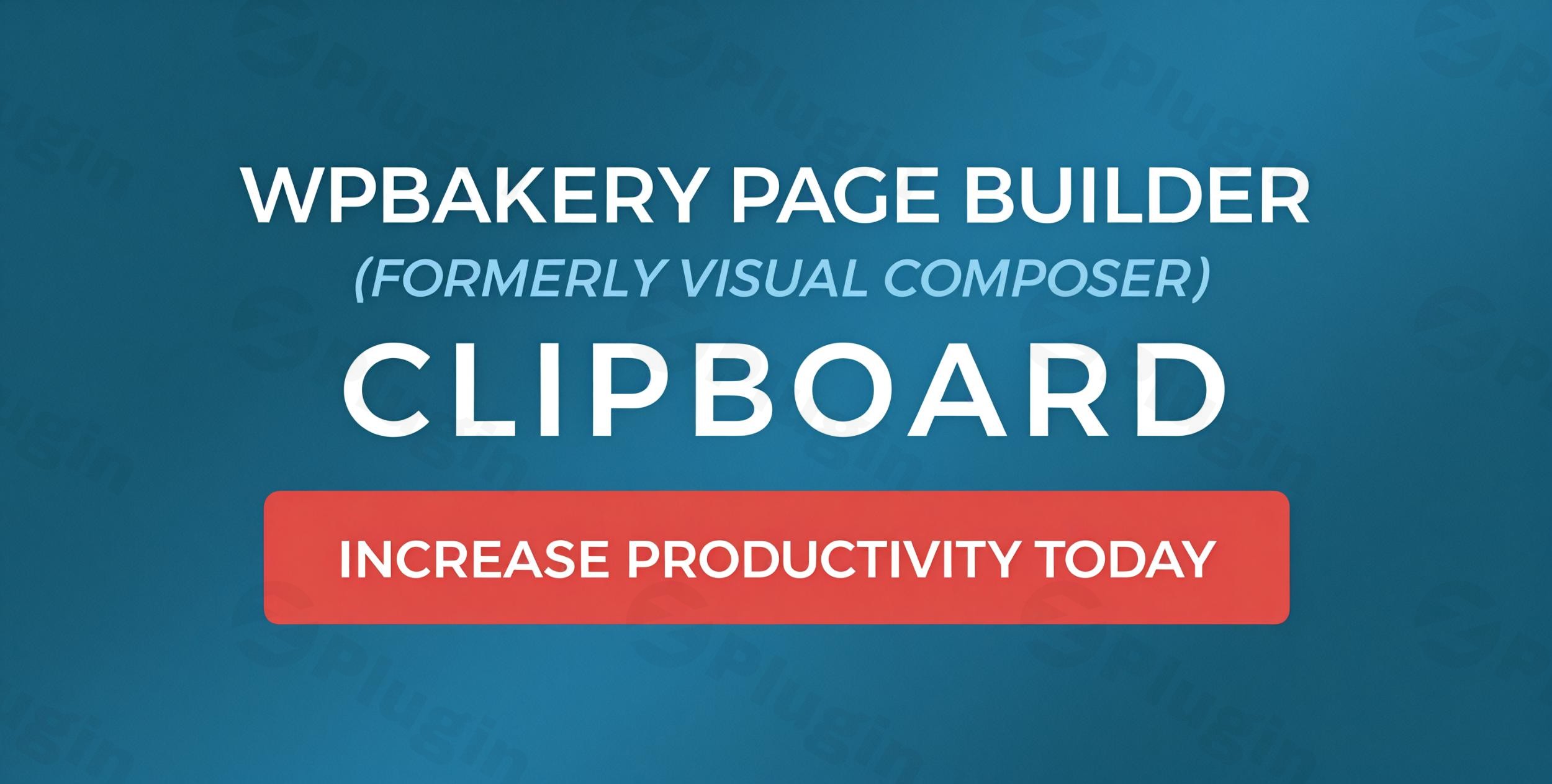 wpbakery page builder visual composer clipboard plugin - Download the Best WordPress Plugins in One Place​