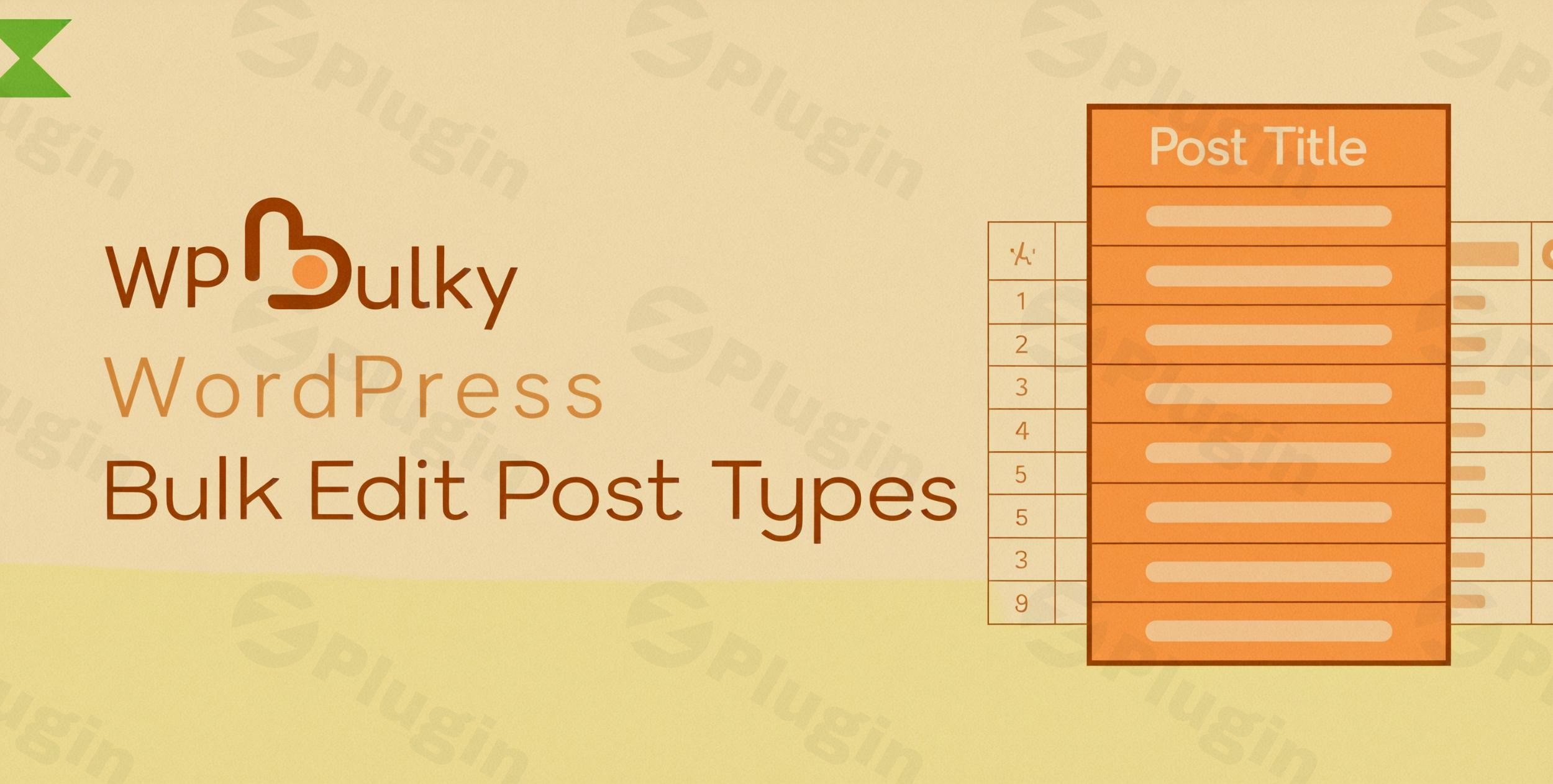wpbulky wordpress bulk edit post types plugin - Download the Best WordPress Plugins in One Place​