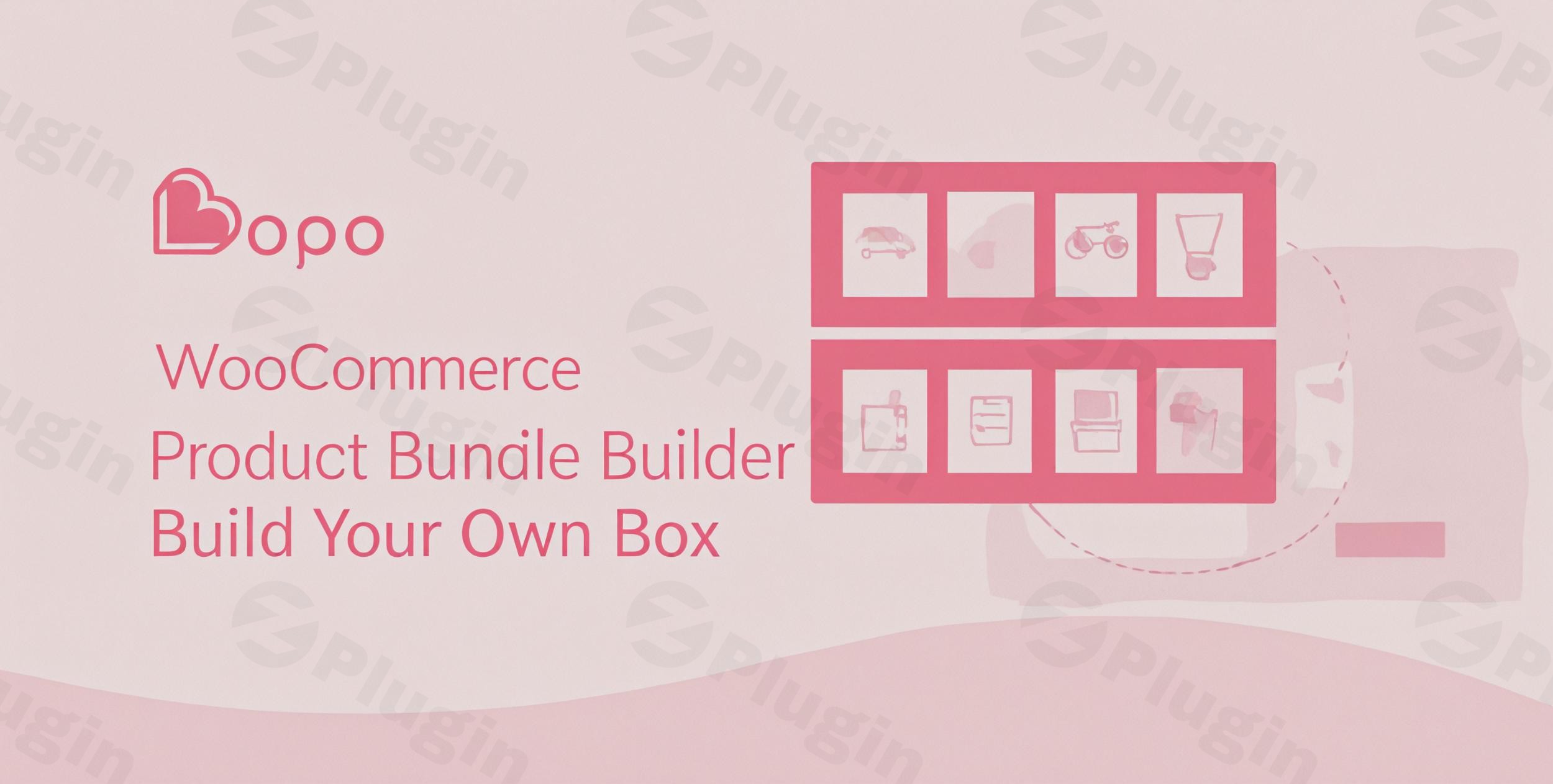 bopo woocommerce product bundle builder build your own box plugin - Download the Best WordPress Plugins in One Place​