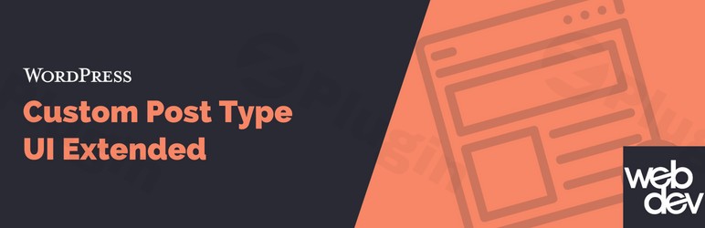 custom post type ui extended by pluginize plugin - Download the Best WordPress Plugins in One Place​